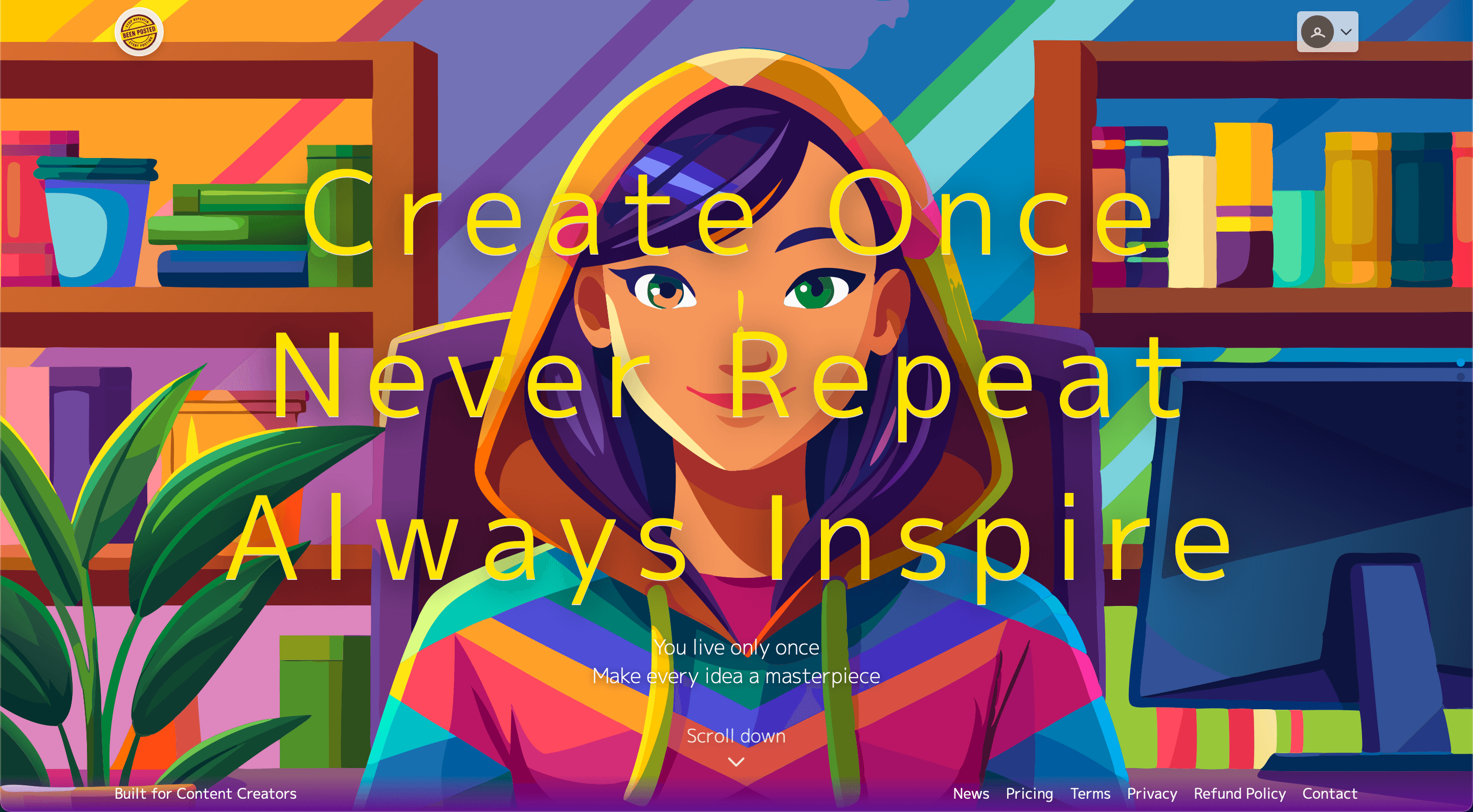 Been Posted - Stop Repeating Yourself. Start Creating